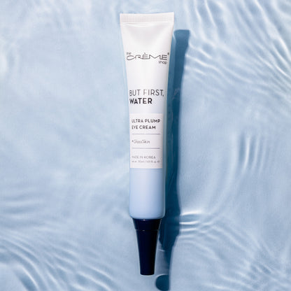 But First, Water - Ultra Plump Eye Cream - The Crème Shop